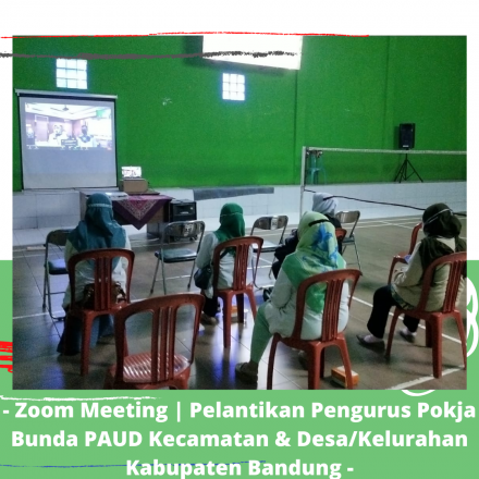 Zoom Meeting Pelantikan Pengurus Pokja Bunda PAUD Kecamatan & Desa/Kelurahan Kabupaten Bandung